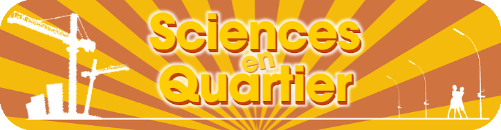 Sciences en quartier