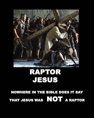 http://1.bp.blogspot.com/_I2uQkGxIykM/SvqxZnaWuzI/AAAAAAAAHrs/10qUCeS9zMg/s400/raptor-jesus-no-where-in-the-bible-does-it-say-that-jesus-was-not-a-raptor%20mcs.jpg