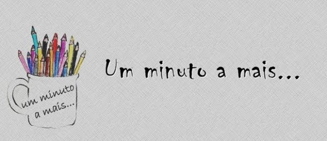 Um minuto a mais...