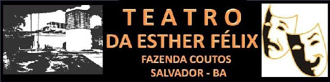 TEATRO DA ESTHER FELIX