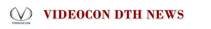 Videocon D2H  News