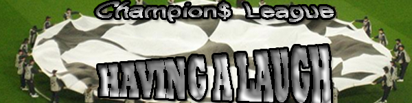 Champion$ League-Having a Laugh