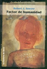 Factor de humanidad, de Robert J. Sawyer