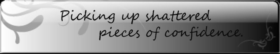 Picking up shattered pieces of confidence...