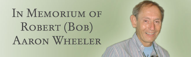 In Memoriam of Bob Wheeler