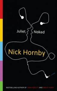 Nick Hornby: Juliet, Naked
