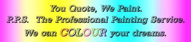 You Quote, We Paint.   P.P.S.   Professional Painting Service