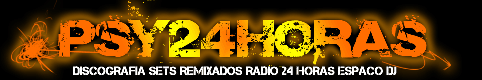 →  Psy 24 Horas ॐ
