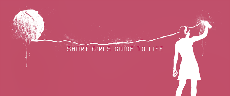 Short Girls Guide to Life