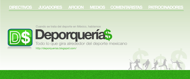 DEPORQUERIAS: El Blog del Deporte Mexicano