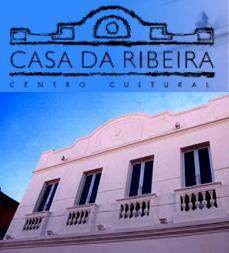 CENTRO CULTURAL CASA DA RIBEIRA