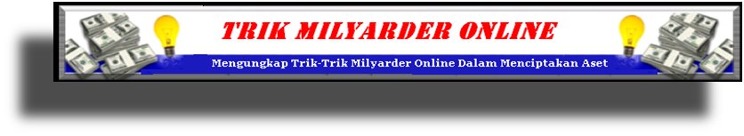 TRIK MILYARDER ONLINE