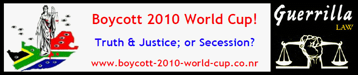 Boycott 2010 World Cup: Truth & Justice; or Secession?