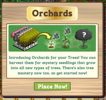 orchards in farmville. You can have as many Orchards