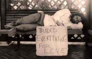 traded everything for love