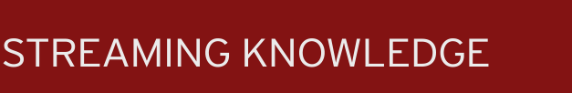 Streaming Knowledge