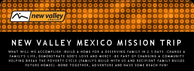 New Valley Mexico Mission Trip