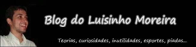 Blog do Luisinho Moreira