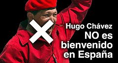 Hugo Chávez NO es bienvenido en España