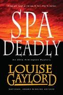 Spa Deadly  by Louise Gaylord here