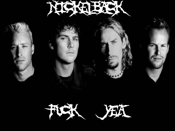 Nickelback, Fuck Yea!