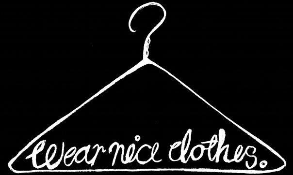 Wear Nice Clothes