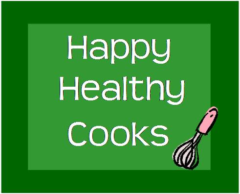 Happy Healthy Cooks!