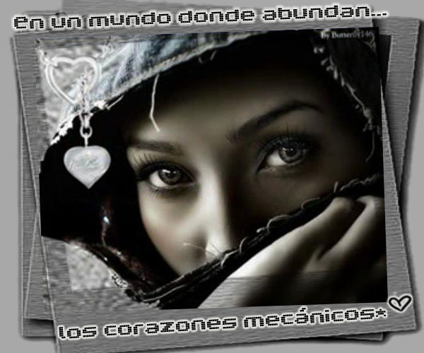 En un mundO dOnde abundan lOs cOrazOneS meCánicOs