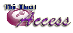 Tổng hợp Thủ Thuật Access