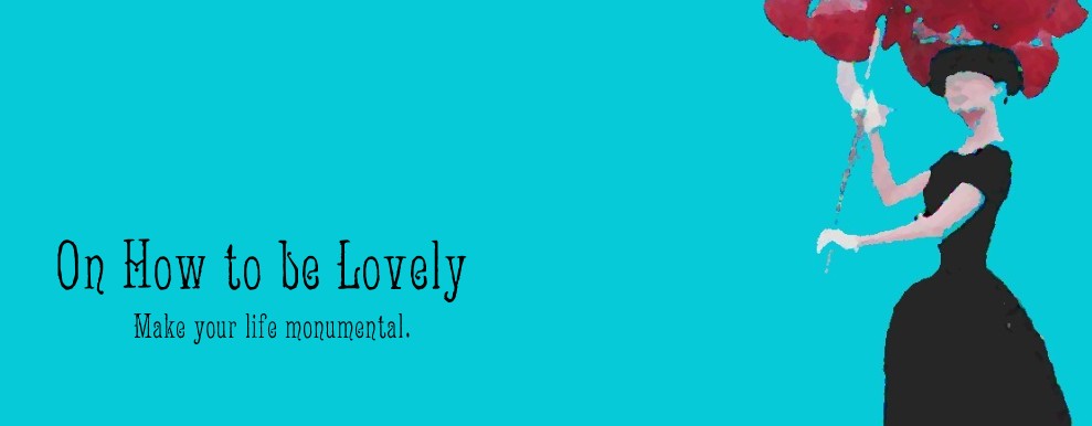 On How to be Lovely