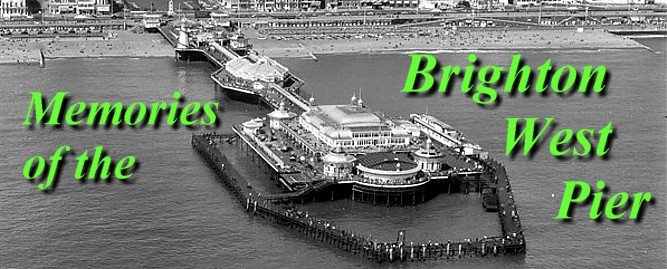 Memories of the BRIGHTON WEST PIER