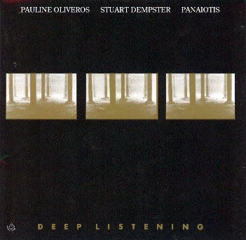 Pauline+Oliveros,+Stuart+Dempster,+Panaiotis+1989+-+Deep+Listening.jpg