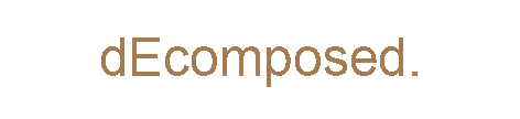 dEcomposed.