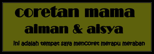 CORETAN MAMA AIMAN & AISYA
