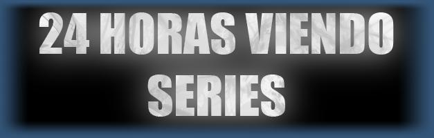 24 horas viendo series