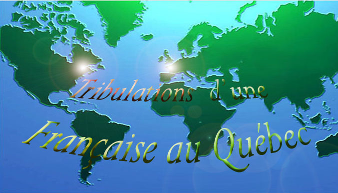 Tribulations d'une française au Québec
