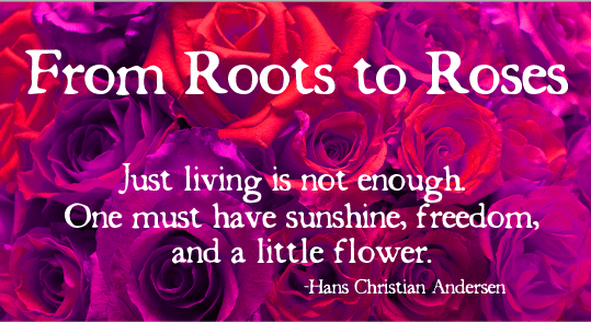 From Roots to Roses
