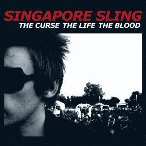 Quoi qu'vous écoutez là tout d'suite ? - Page 10 Singapore+sling+-+the+curse,+the+life,+the+blood+(2007)