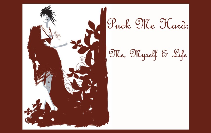 Puck Me Hard: Me, Myself & Life