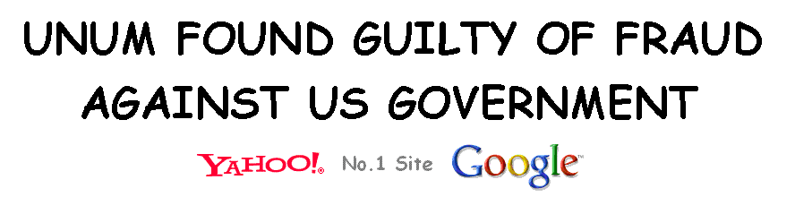 UNUM FOUND GUILTY OF FRAUD AGAINST US GOVERNMENT