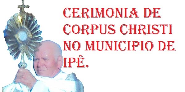 Cerimonia de Corpus Christi no Municipio de Ipê