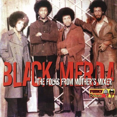 Black Merda - 2004 - The Folks From Mother's Mixer