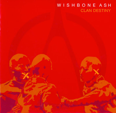 Wishbone Ash - 2006 - Clan Destiny
