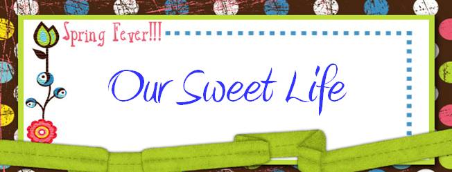 Our Sweet Life