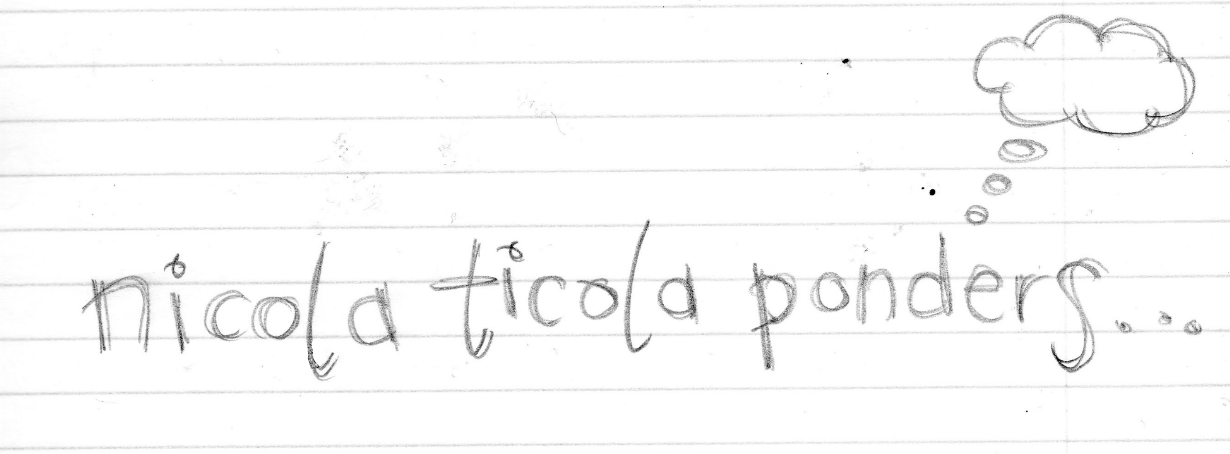 Nicola Ticola Ponders