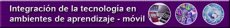 Integración de la tecnología en ambientes de aprendizaje móvil