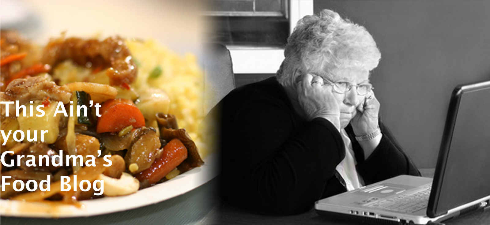 This Ain't Your Grandma's Food Blog