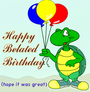 http://1.bp.blogspot.com/_NellBgY9Zqs/Sv_bwNOfOPI/AAAAAAAAAu4/97bAjrol8VU/s320/belated_birthday.gif