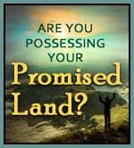 Are You Possessing Your Promised Land? – Week 1