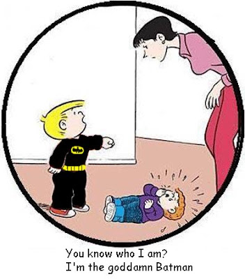 The goddamn Batman, woman. Goddamn Batman